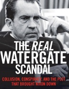 The Real Watergate Scandal: Collusion, Conspiracy and the Plot that Brought Nixon Down (Regnery Press). 