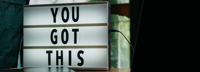 a sign that reads you got this.