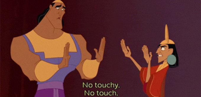 Image from Disney's The Emperor's New Groove saying "No Touchy". 