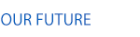 White background with the words &ldquo;OUR FUTURE&rdquo; in blue uppercase letters. 