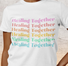 image of tshirt that reads Healing Together. 