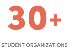 30+ student organizations. 